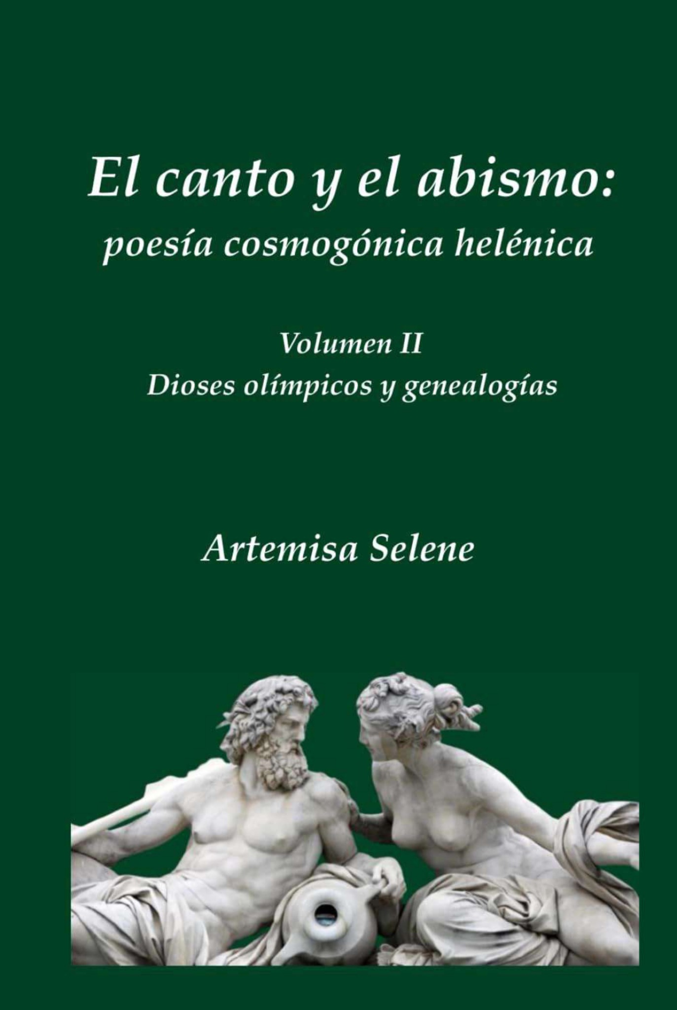 Portada de El canto y el abismo: poesía cosmogónica helénica, Vol. II: dioses olímpicos y genealogías